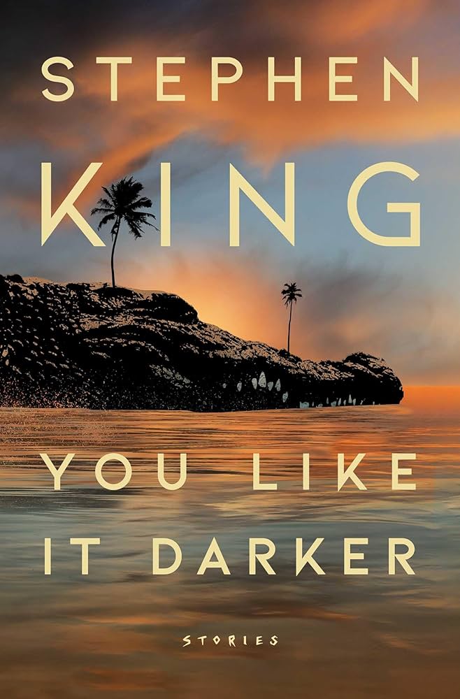 You Like It Darker by Stephen King Book Cover Graphic