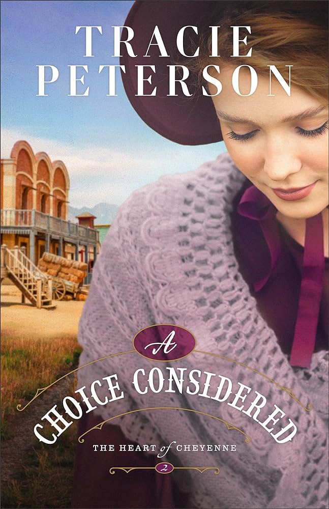 A Choice Considered by Tracie Peterson Book Cover Graphic